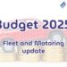 Budget 2025: Key Impacts on Fleet Managers and Drivers - Mahony Fleet ...